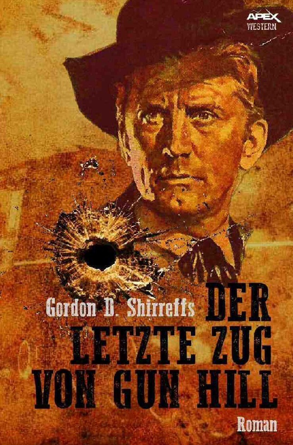 Cover: 9783746733067 | Der letzte Zug von Gun Hill | Gordon D. Shirreffs | Taschenbuch | 2018