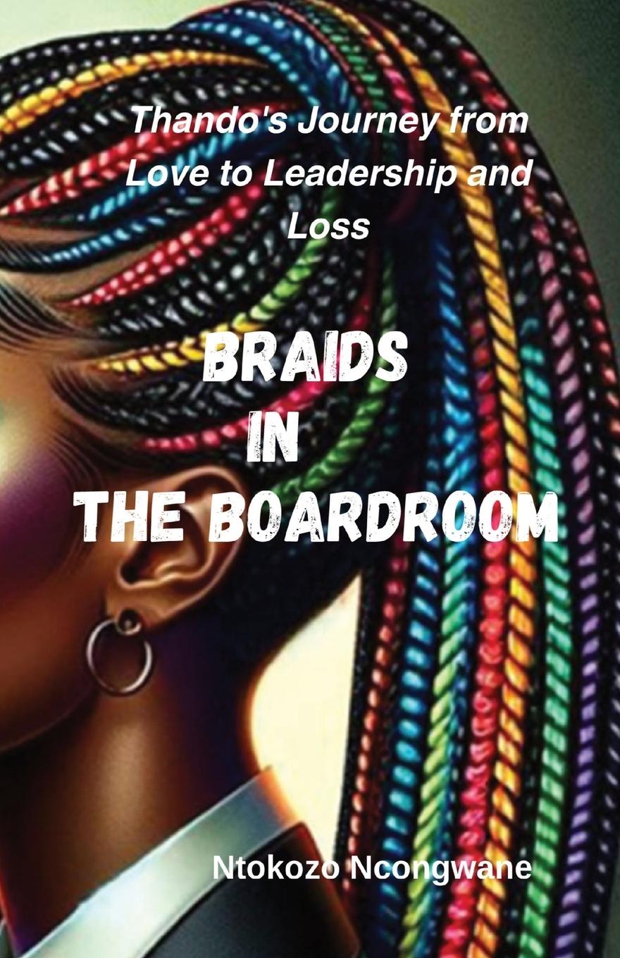 Cover: 9798990717114 | Braids In The Boardroom | Ntokozo Ncongwane | Taschenbuch | Englisch