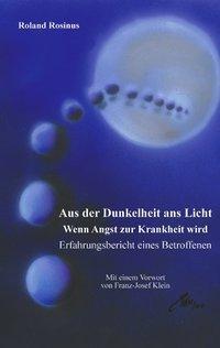 Cover: 9783831105823 | Aus der Dunkelheit ans Licht. Wenn Angst zur Krankheit wird | Rosinus