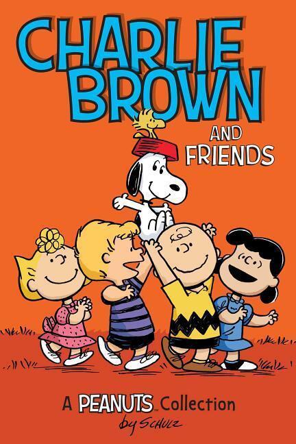 Cover: 9781449449704 | Charlie Brown and Friends | A PEANUTS Collection | Charles M. Schulz