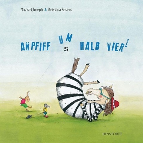 Cover: 9783356018738 | Anpfiff um halb vier! | Michael Joseph | Buch | 32 S. | Deutsch | 2014