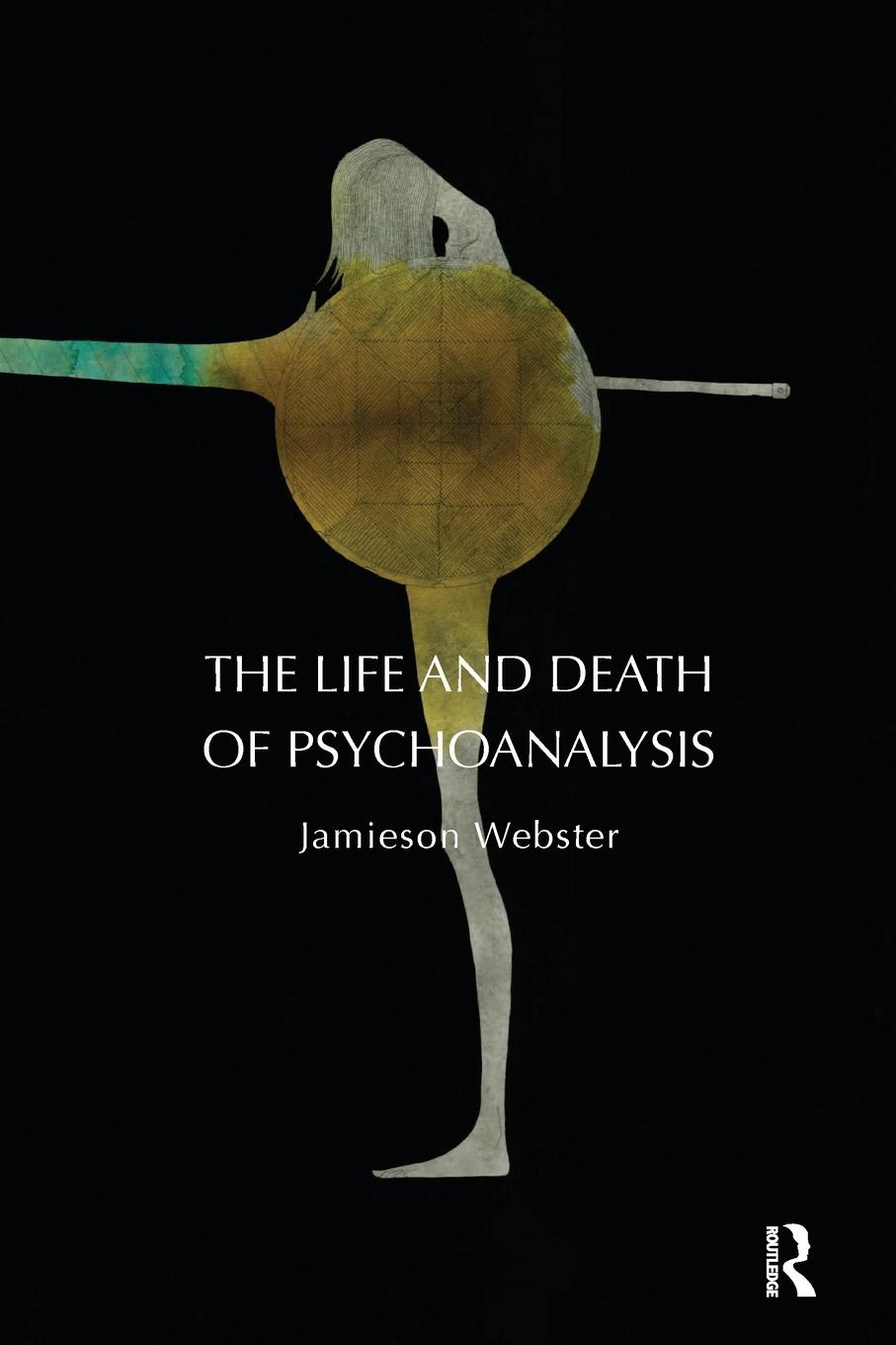 Cover: 9781855758995 | The Life and Death of Psychoanalysis | Jamieson Webster | Taschenbuch