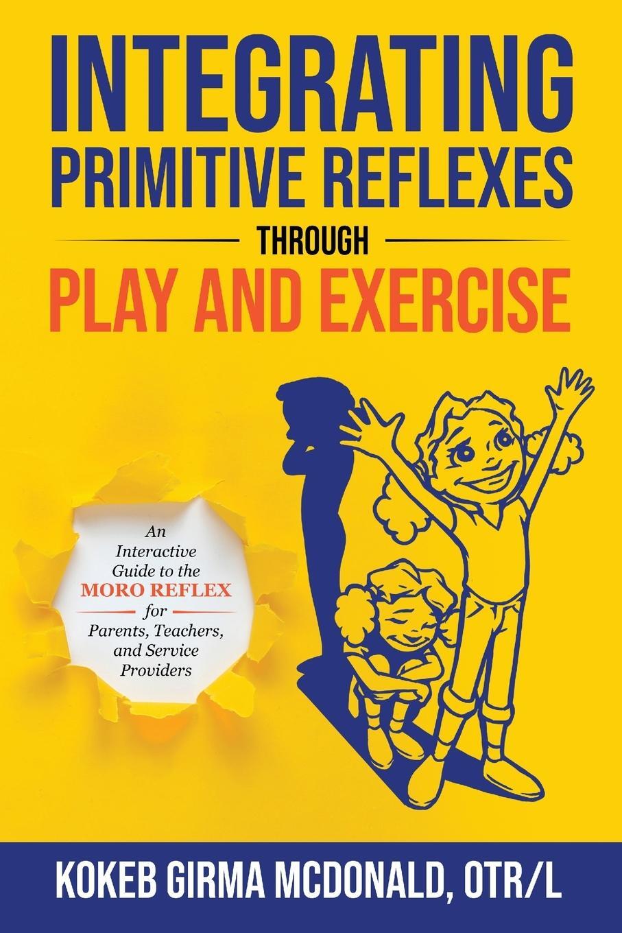 Cover: 9781734214307 | Integrating Primitive Reflexes Through Play and Exercise | Taschenbuch