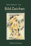 Cover: 9783770542055 | Bild-Zeichen | Perspektiven einer Wissenschaft vom Bild | Wetzel