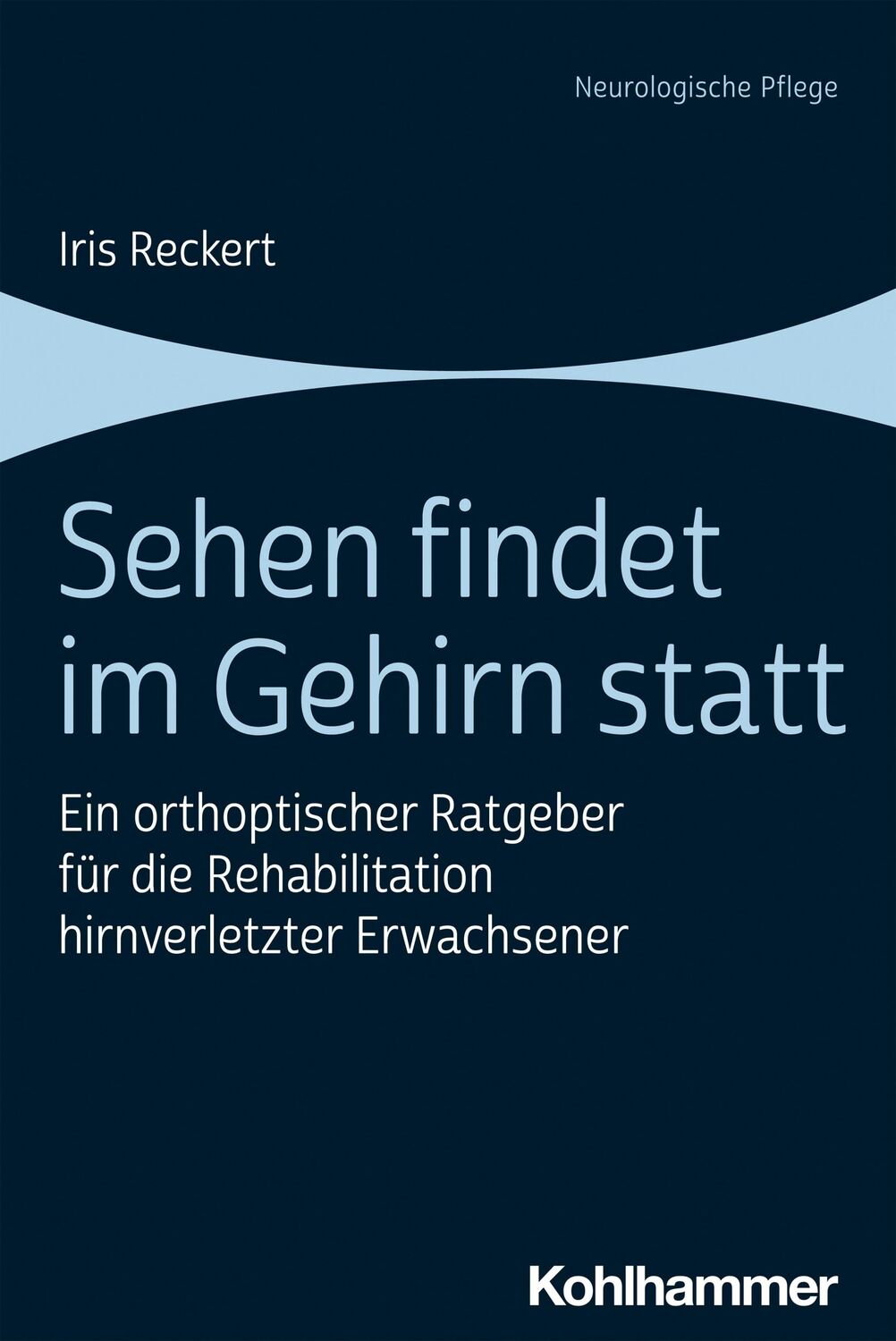 Cover: 9783170385283 | Sehen findet im Gehirn statt | Iris Reckert | Taschenbuch | 242 S.