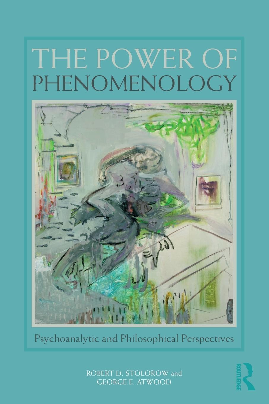 Cover: 9781138328563 | The Power of Phenomenology | Robert D Stolorow (u. a.) | Taschenbuch