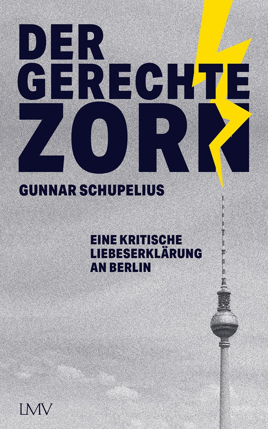 Cover: 9783784437224 | Der gerechte Zorn | Eine kritische Liebeserklärung an Berlin | Buch