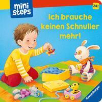 Cover: 9783473317295 | ministeps: Ich brauche keinen Schnuller mehr! | Ab 24 Monaten | Buch