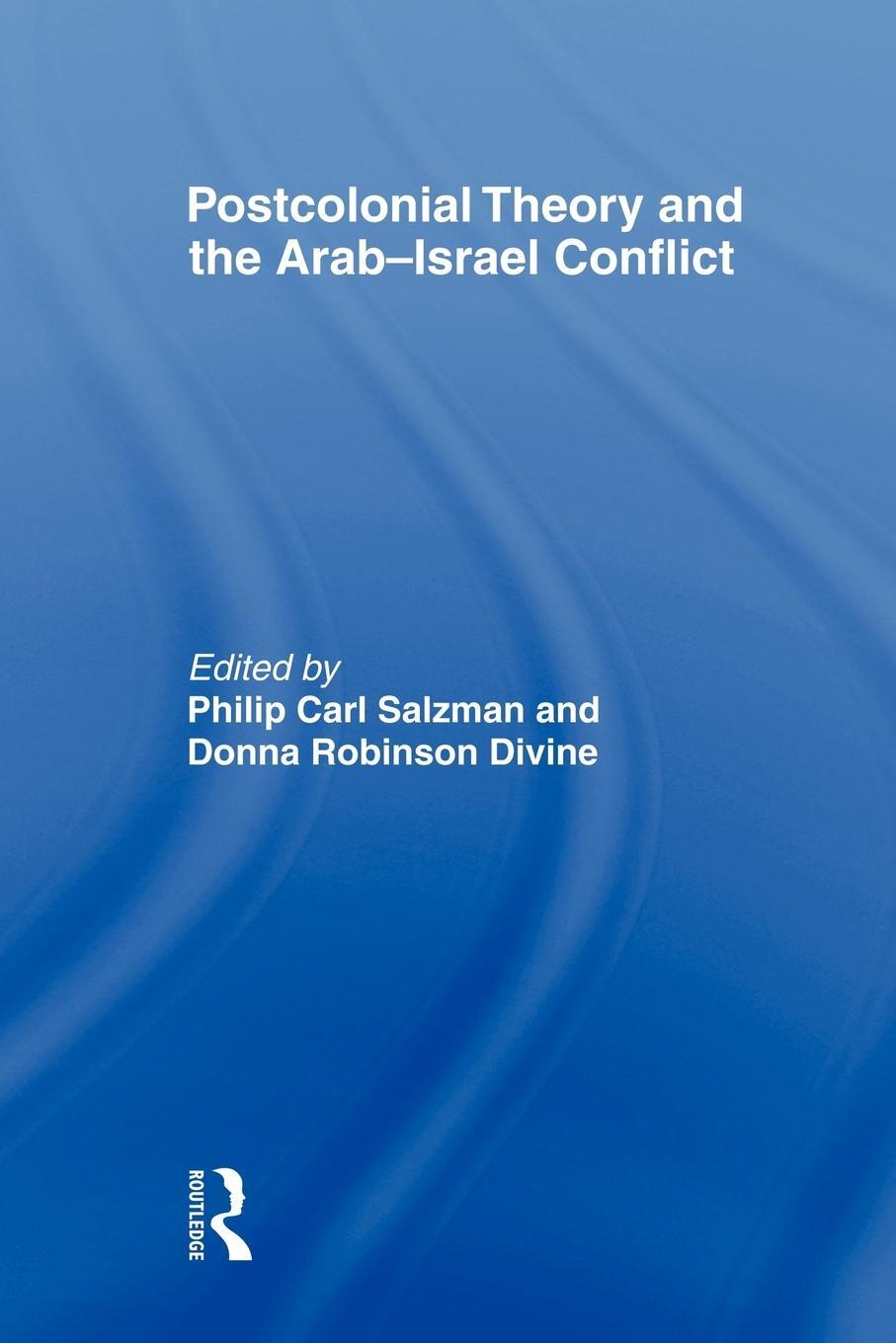 Cover: 9780415495769 | Postcolonial Theory and the Arab-Israel Conflict | Philip Carl Salzman