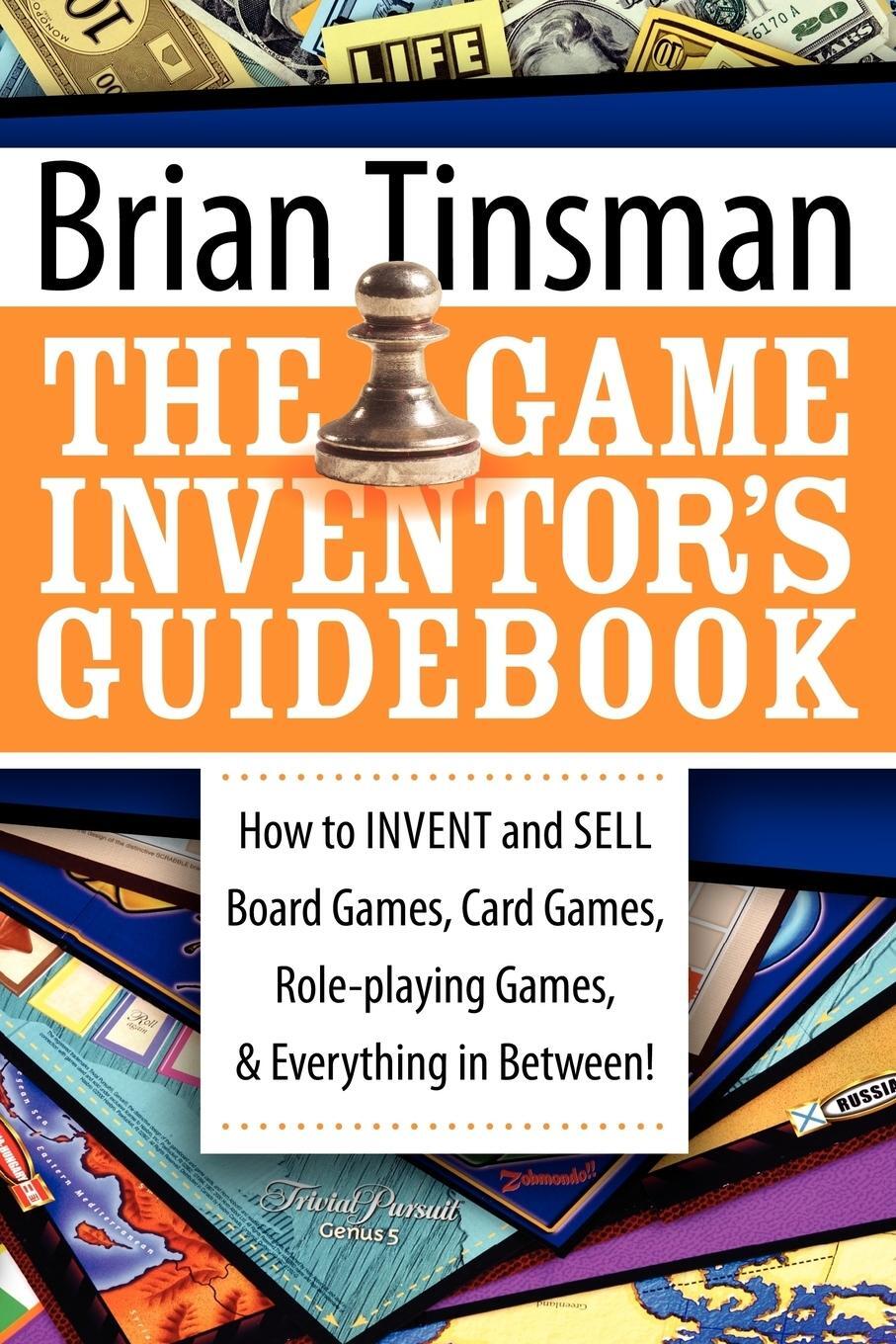 Cover: 9781600374470 | The Game Inventor's Guidebook | Brian Tinsman | Taschenbuch | Englisch