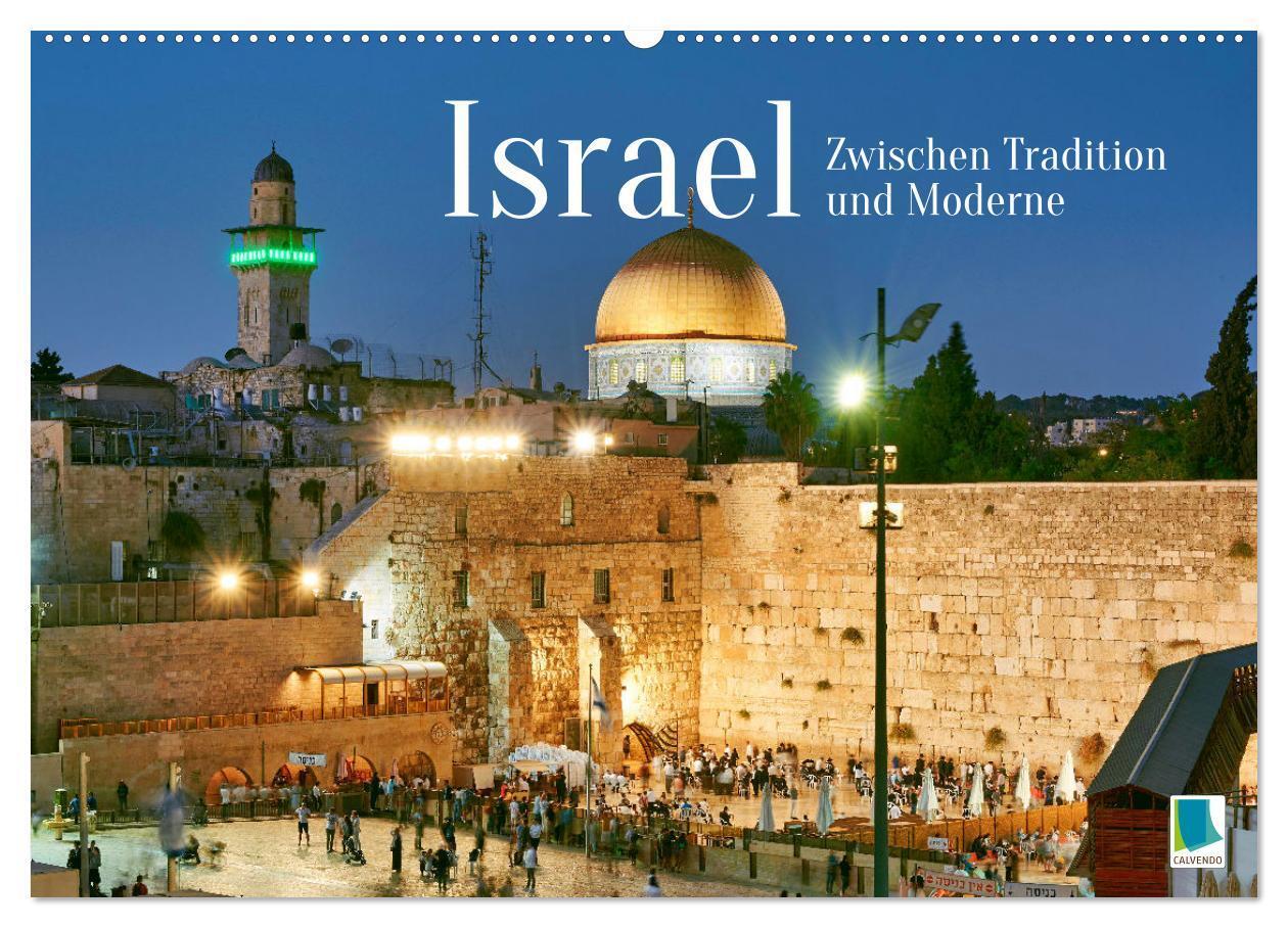 Cover: 9783383875540 | Zwischen Tradition und Moderne: Israel (Wandkalender 2025 DIN A2...