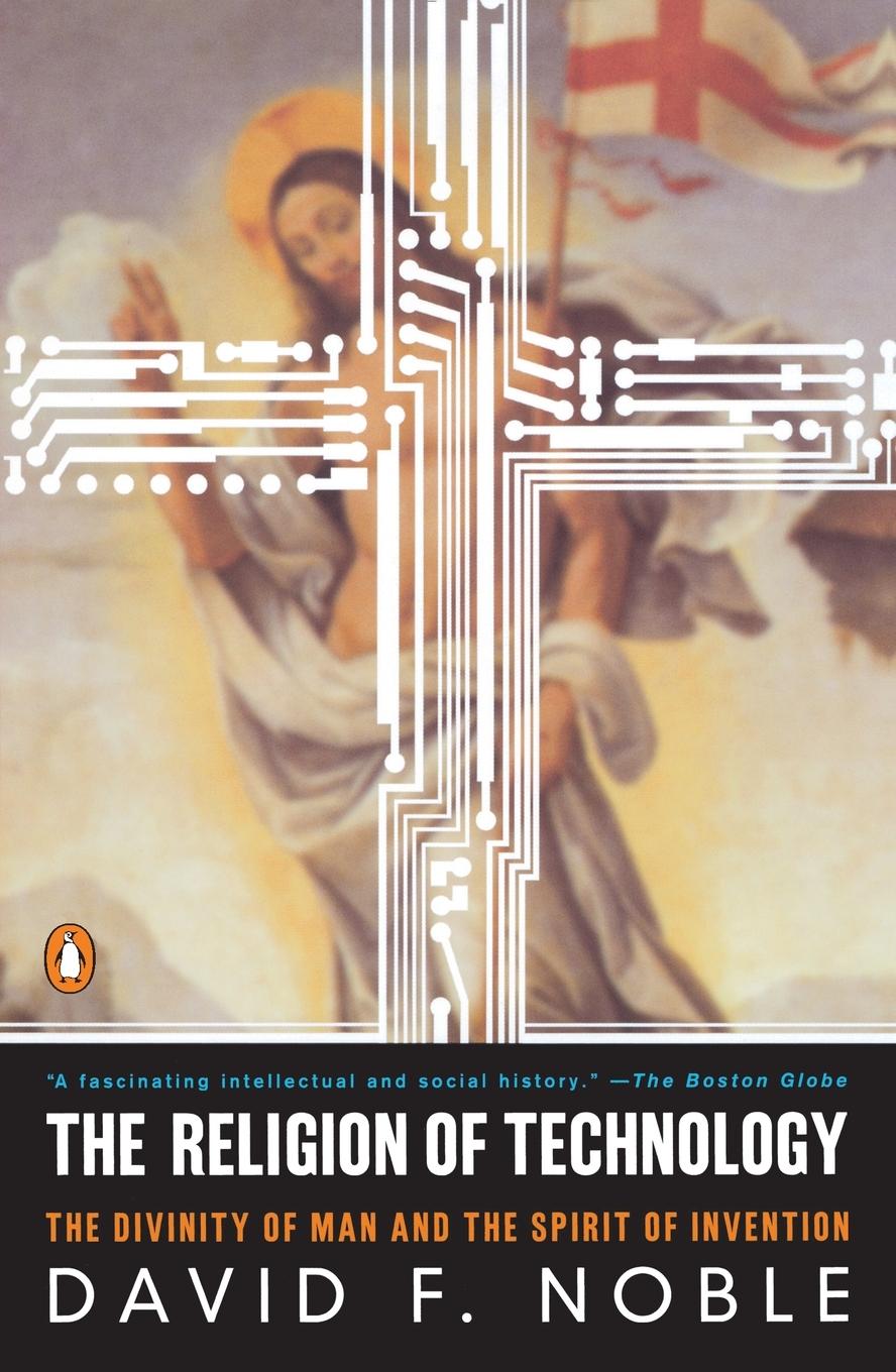 Cover: 9780140279160 | The Religion of Technology | David F. Noble | Taschenbuch | Englisch