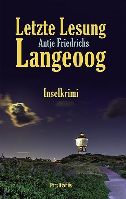 Cover: 9783935263009 | Letzte Lesung Langeoog | Ein Inselkrimi | Antje Friedrichs | Buch