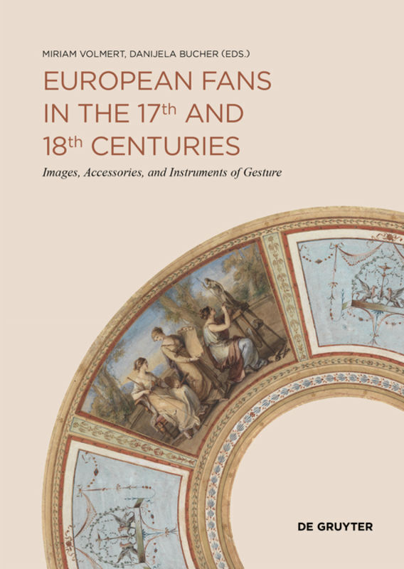 Cover: 9783110596809 | European Fans in the 17th and 18th Centuries | Miriam Volmert (u. a.)