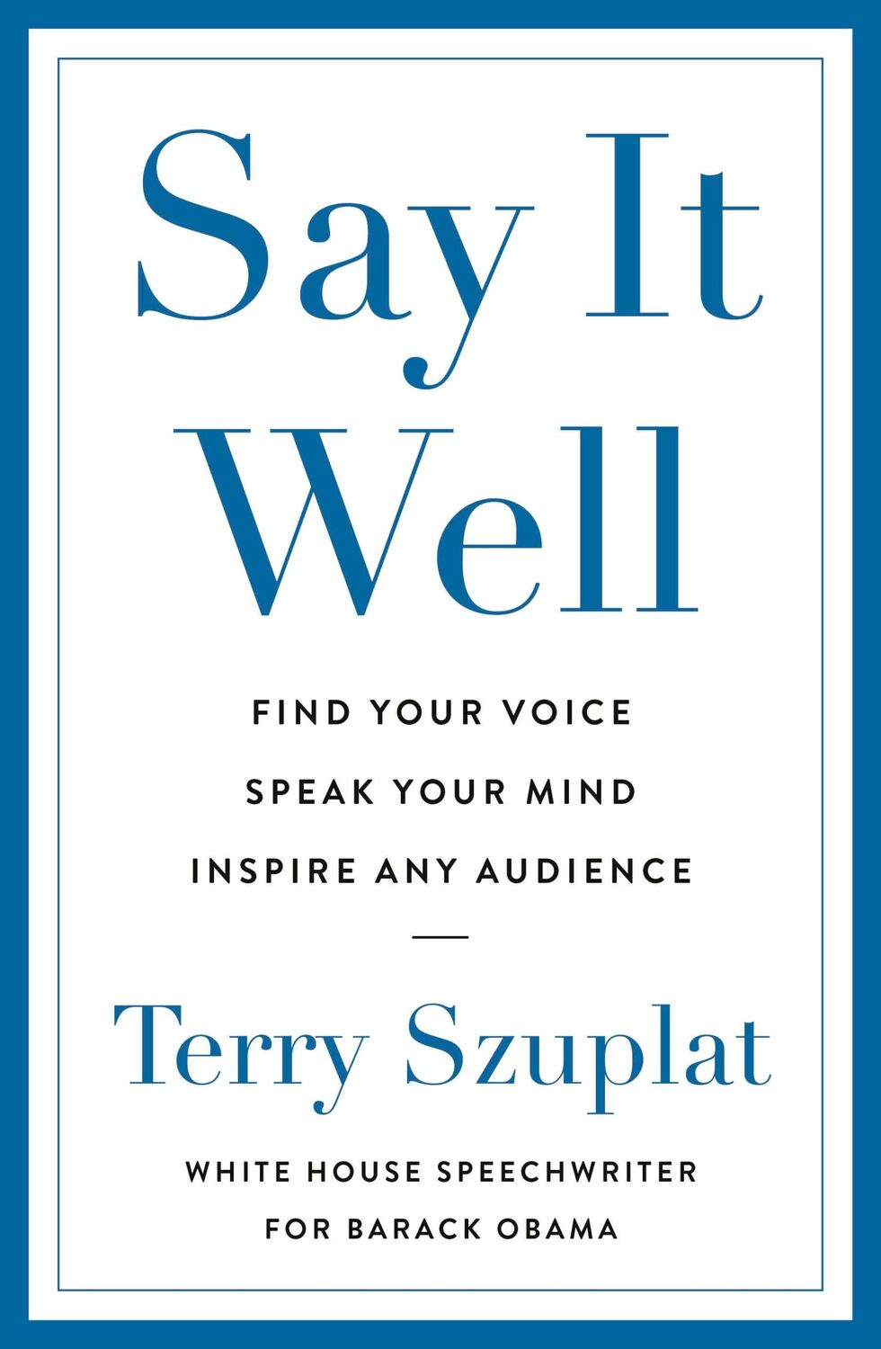 Cover: 9781529146561 | Say It Well | Find Your Voice, Speak Your Mind, Inspire Any Audience