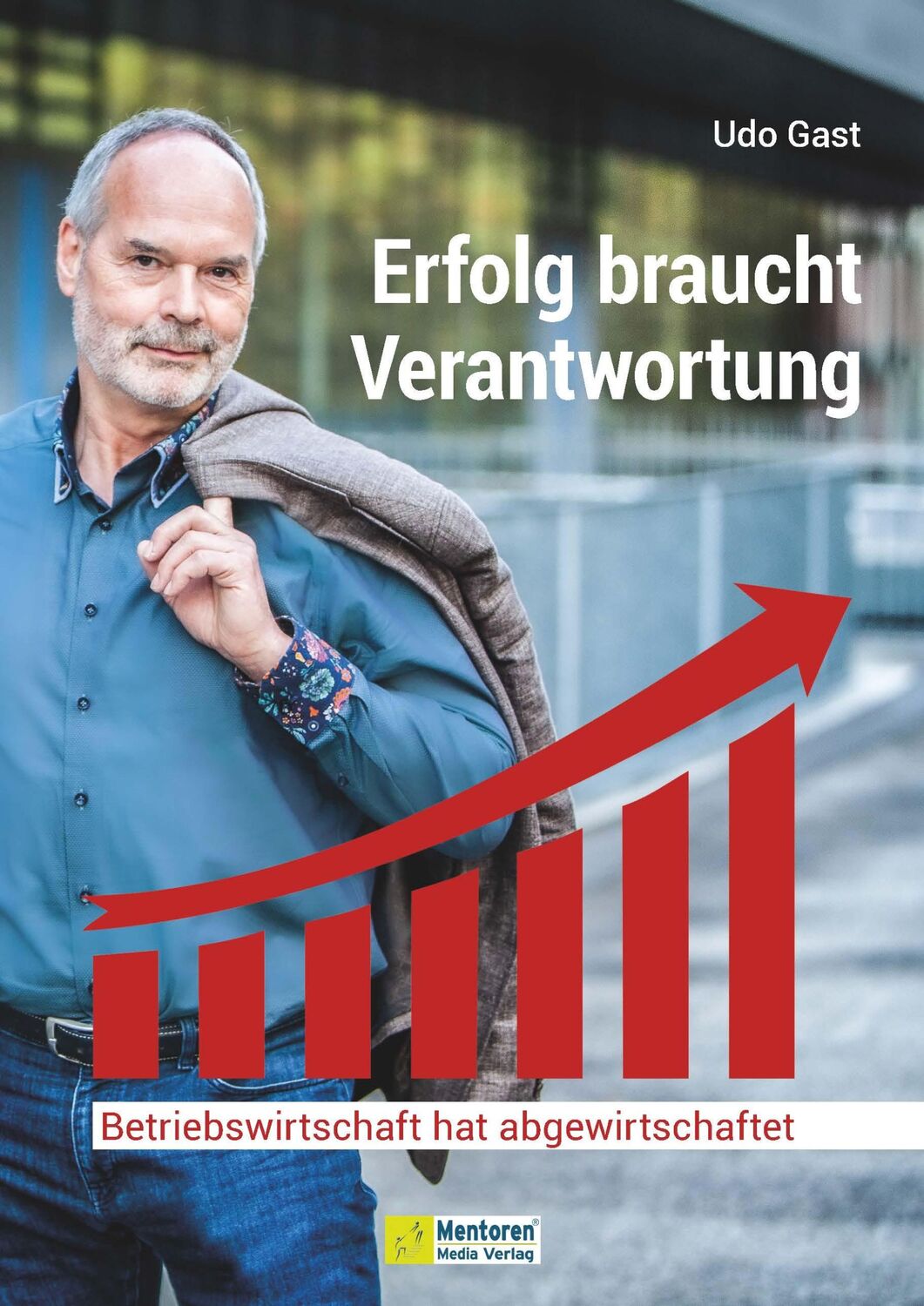 Cover: 9783986410384 | Erfolg braucht Verantwortung | Betriebswirtschaft hat abgewirtschaftet