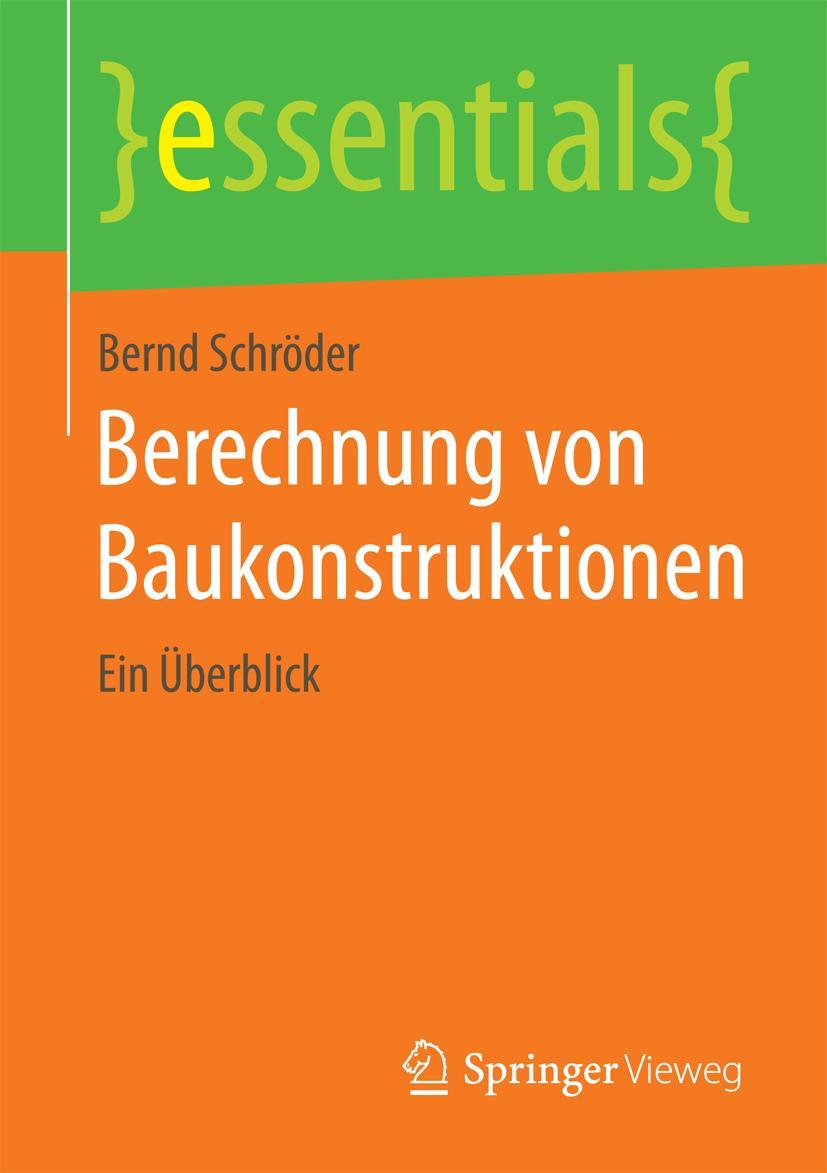 Cover: 9783658089191 | Berechnung von Baukonstruktionen | Ein Überblick | Bernd Schröder | ix