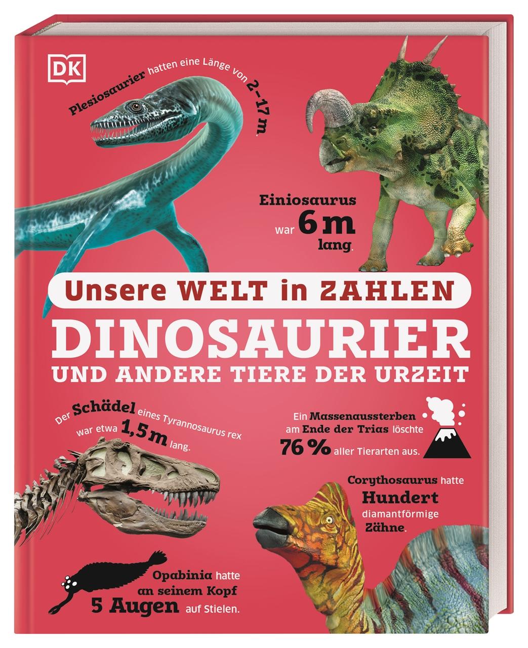 Cover: 9783831050185 | Unsere Welt in Zahlen. Dinosaurier und andere Tiere der Urzeit | Kids