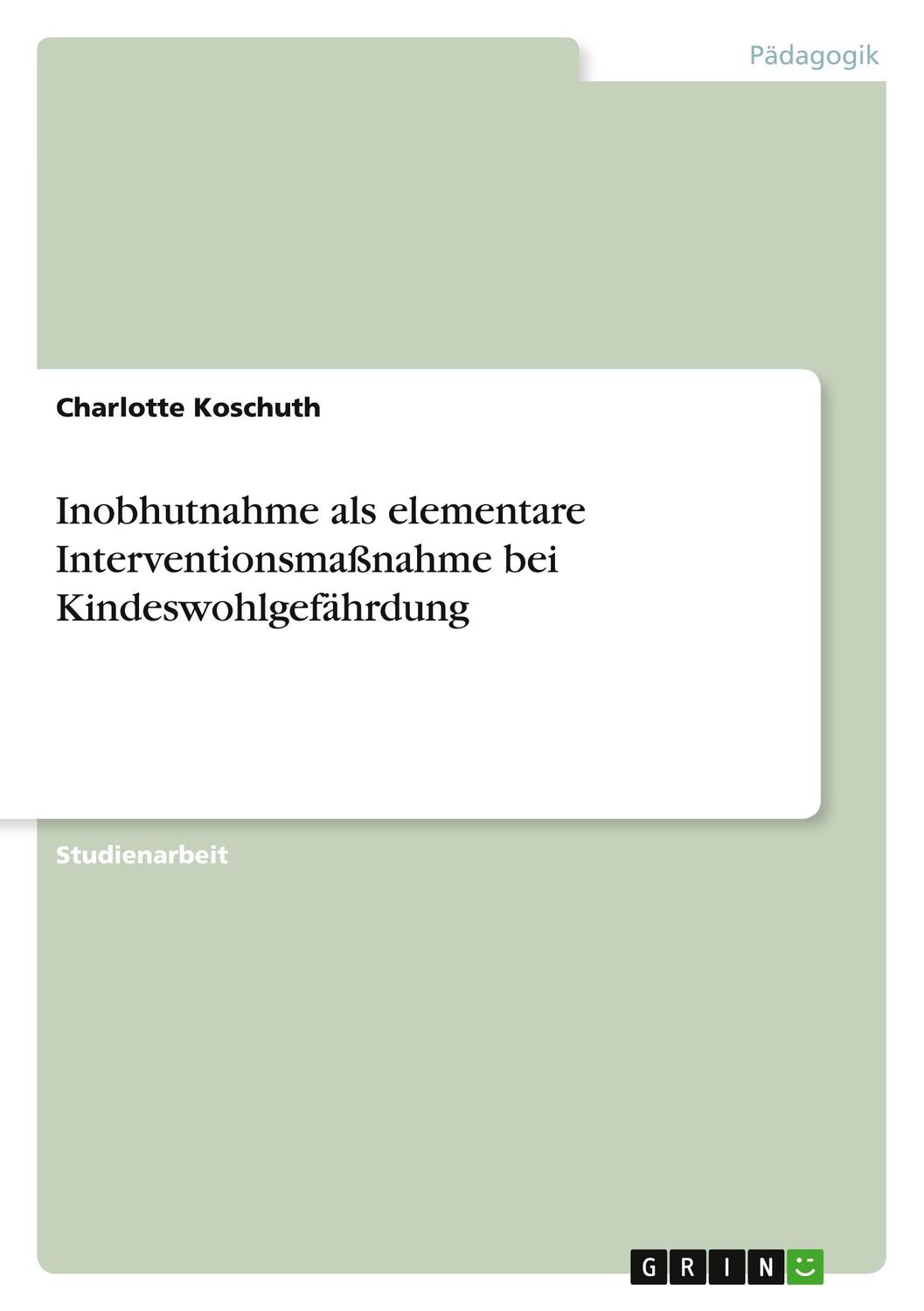 Cover: 9783346015693 | Inobhutnahme als elementare Interventionsmaßnahme bei...