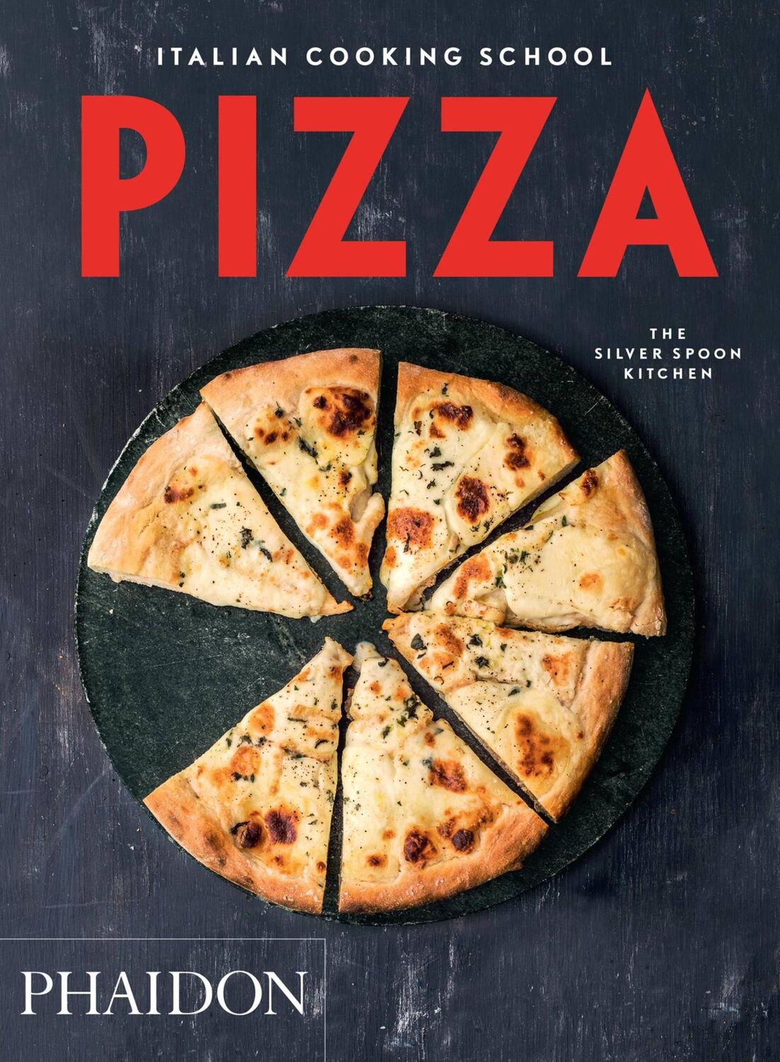 Cover: 9780714870014 | Italian Cooking School | Pizza | The Silver Spoon Kitchen | Buch