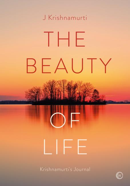 Cover: 9781786787477 | The Beauty of Life: Krishnamurti's Journal | Jiddu Krishnamurti | Buch