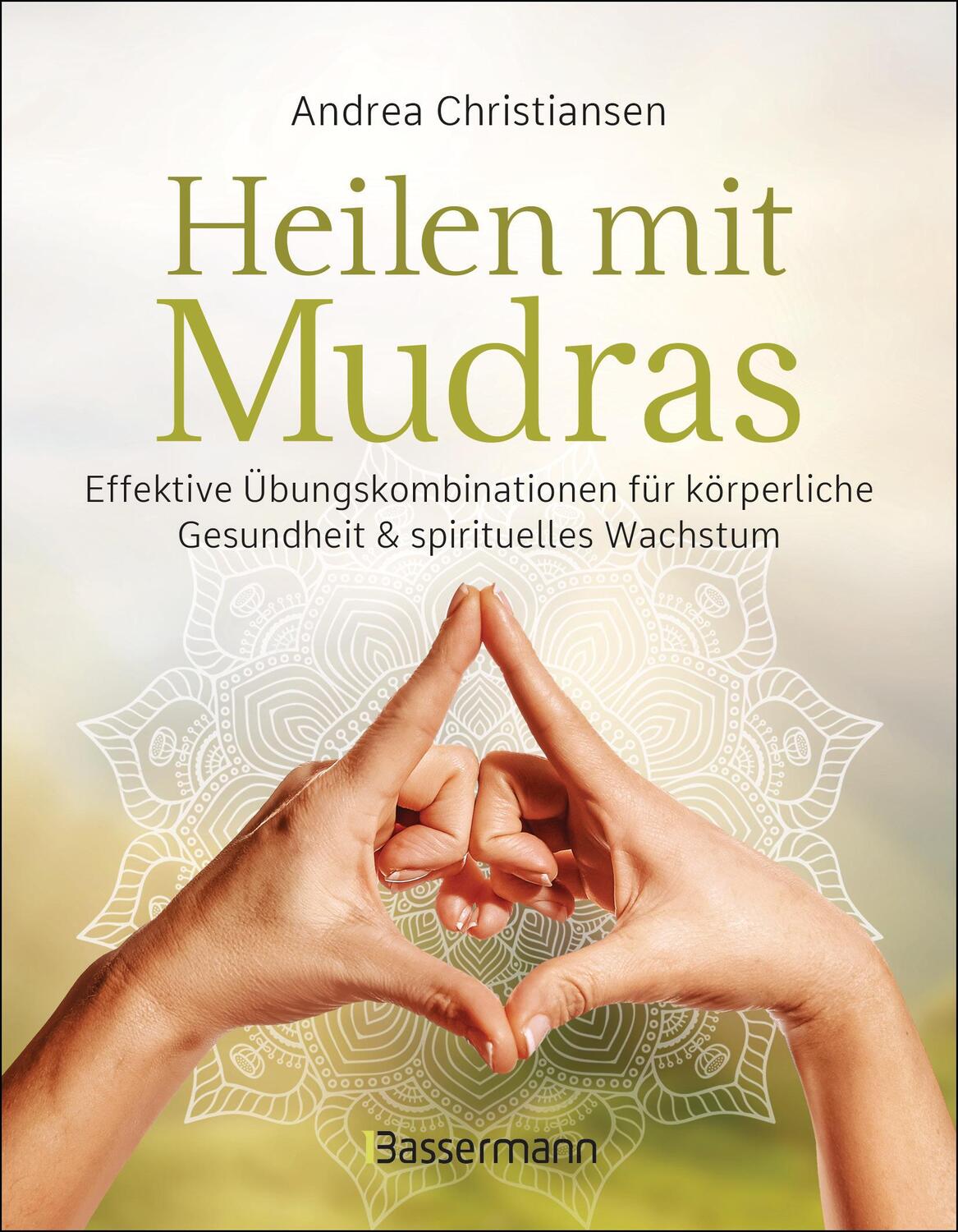 Cover: 9783809447467 | Heilen mit Mudras. Die effektivsten Übungen und Kombinationen aus...