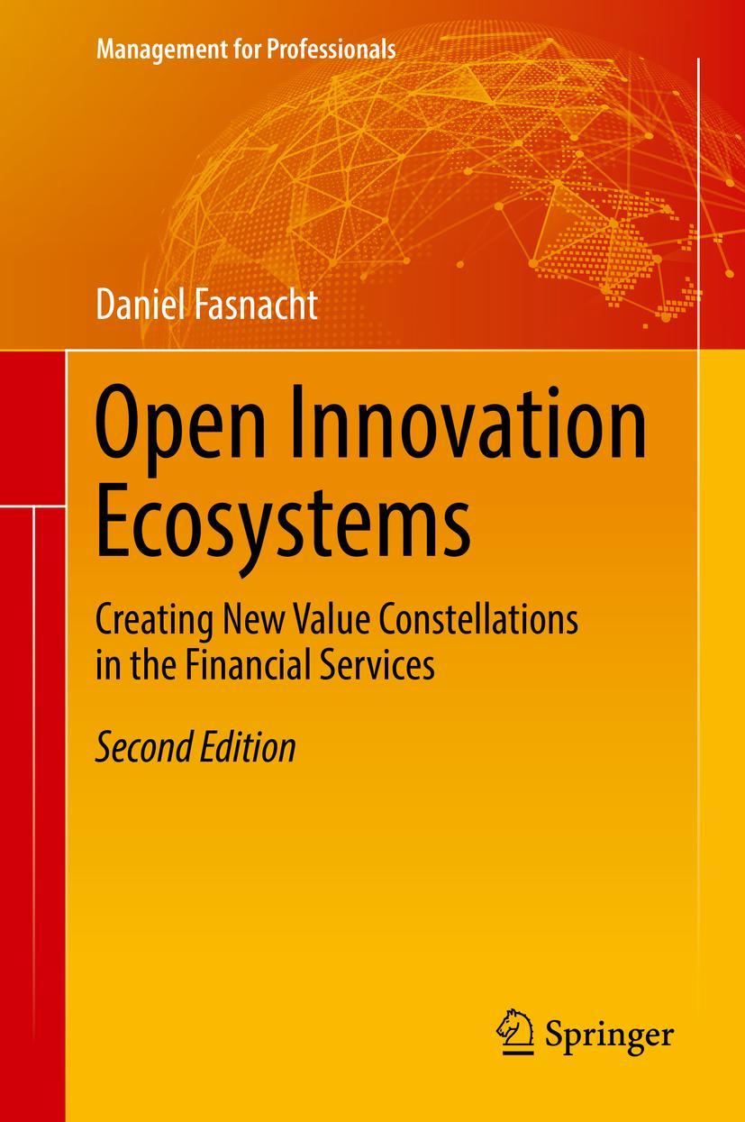 Cover: 9783319763934 | Open Innovation Ecosystems | Daniel Fasnacht | Buch | xxxviii | 2018