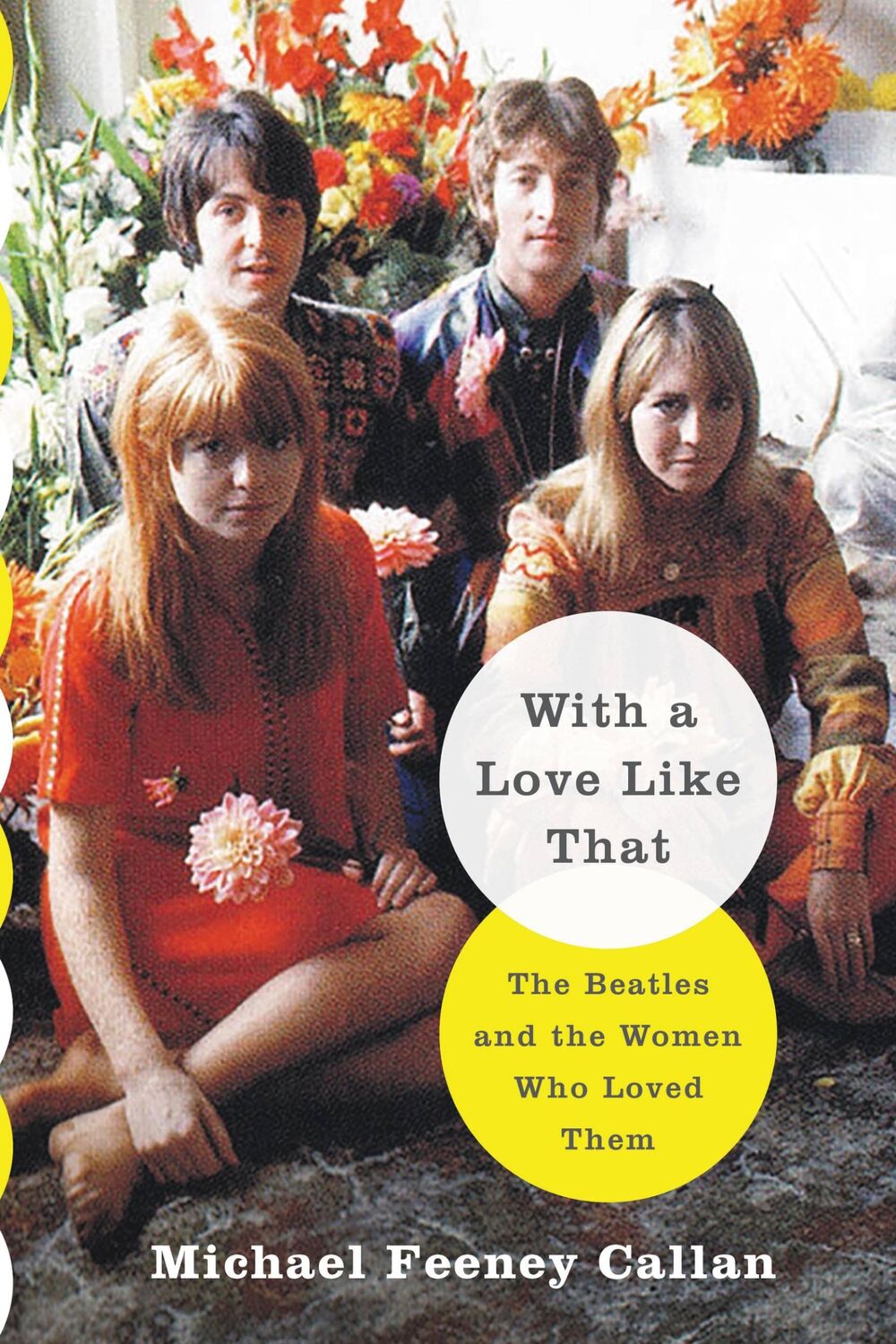 Cover: 9780316298940 | With a Love Like That | The Beatles and the Women Who Loved Them