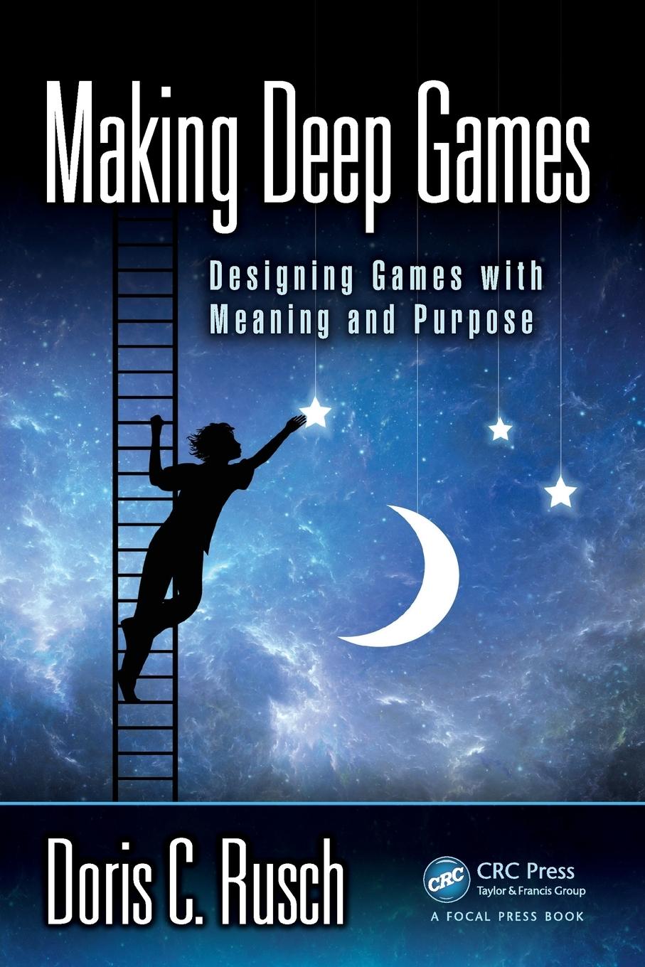 Cover: 9781138812130 | Making Deep Games | Designing Games with Meaning and Purpose | Rusch