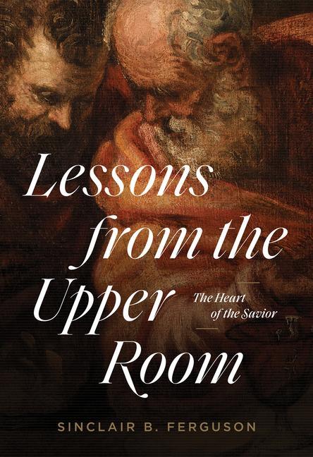 Cover: 9781642893199 | Lessons from the Upper Room | The Heart of the Savior | Ferguson