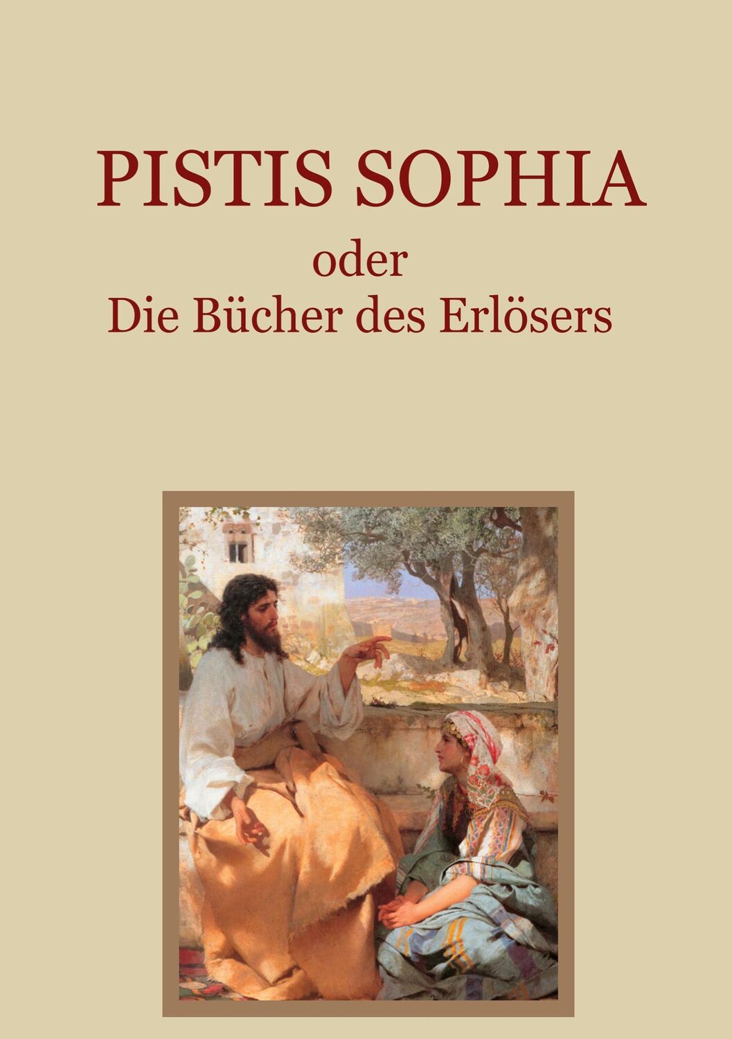 Cover: 9783756860487 | Pistis Sophia oder Die Bücher des Erlösers | Carl Schmidt (u. a.)