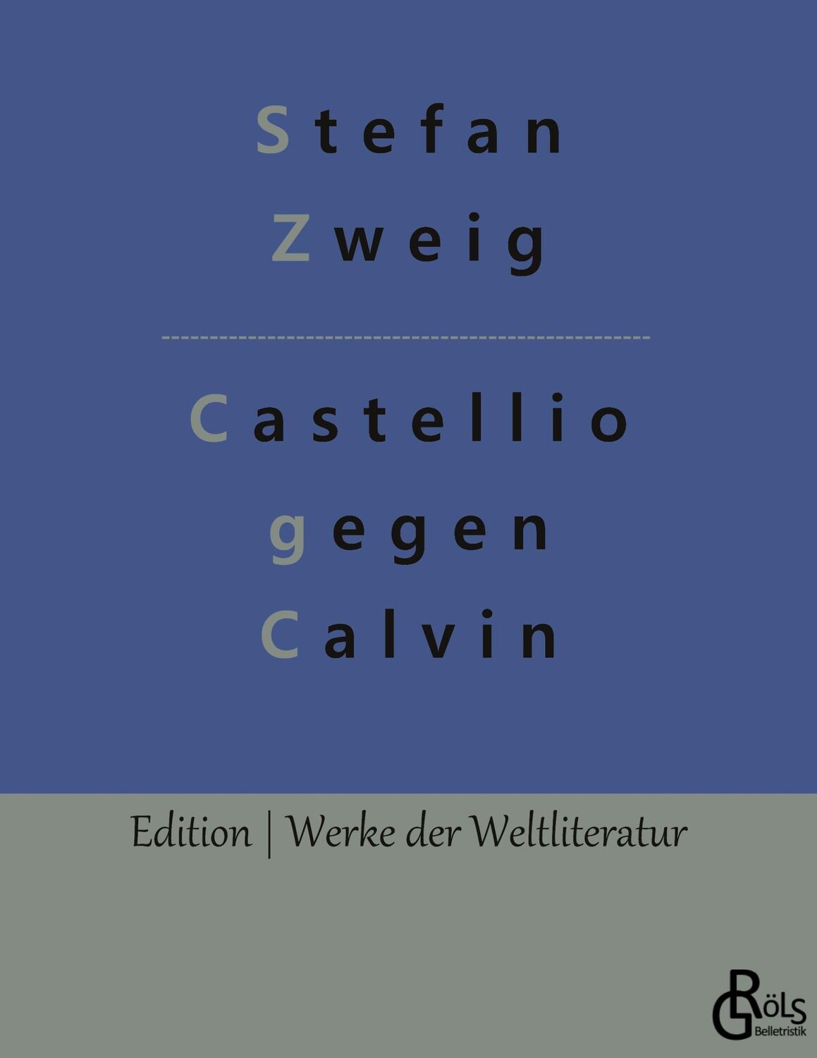 Cover: 9783988284129 | Castellio gegen Calvin | oder Ein Gewissen gegen die Gewalt | Zweig