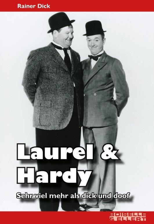 Cover: 9783946587330 | Laurel &amp; Hardy | Sehr viel mehr als dick und doof | Rainer Dick | Buch