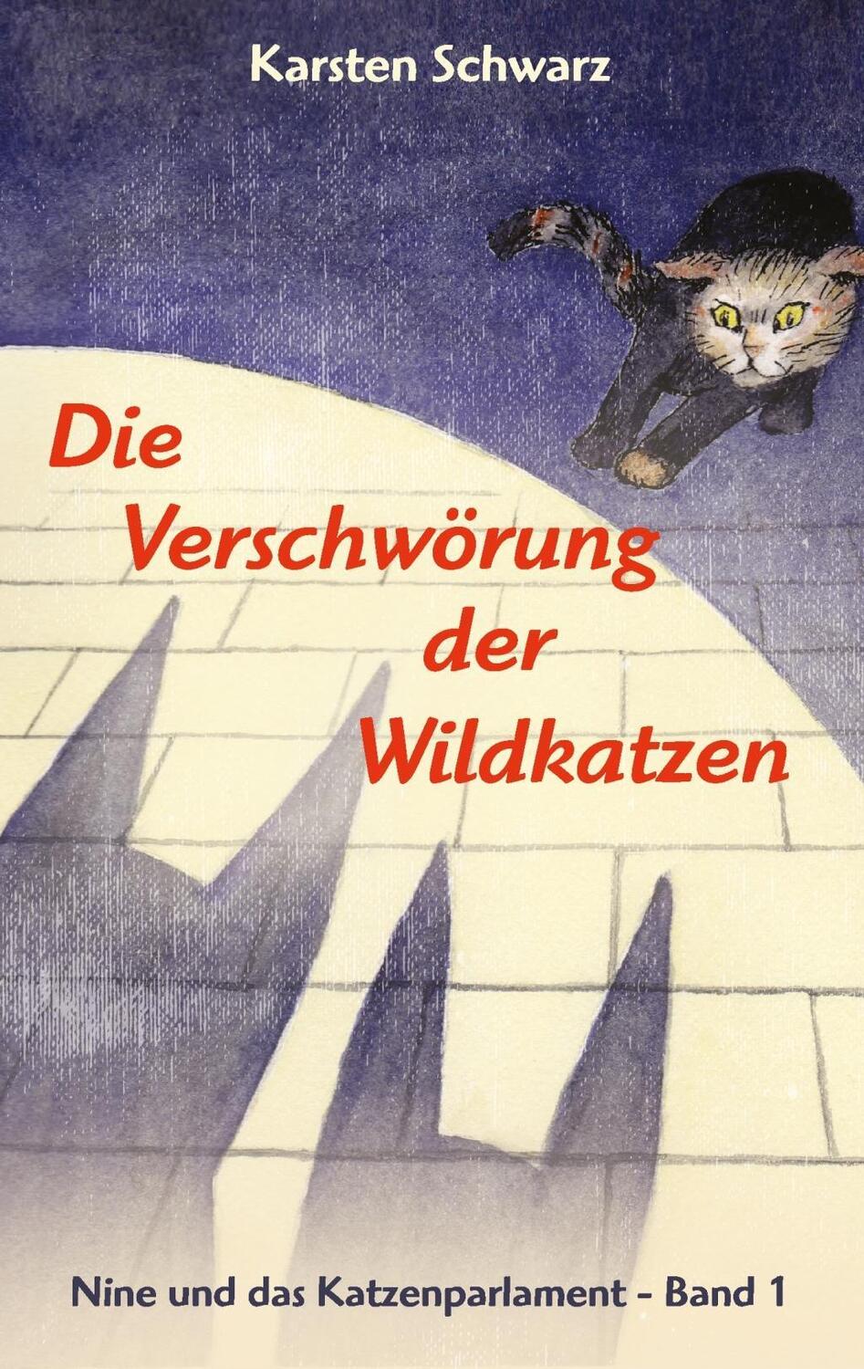 Cover: 9783741275333 | Die Verschwörung der Wildkatzen | Roman | Karsten Schwarz | Buch