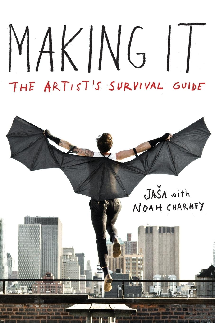 Cover: 9781538141991 | Making It | The Artist's Survival Guide | Ja¿a (u. a.) | Taschenbuch