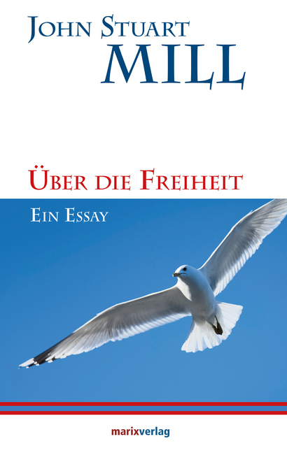 Cover: 9783865393647 | Über die Freiheit | Ein Essay | John Stuart Mill | Buch | 160 S.