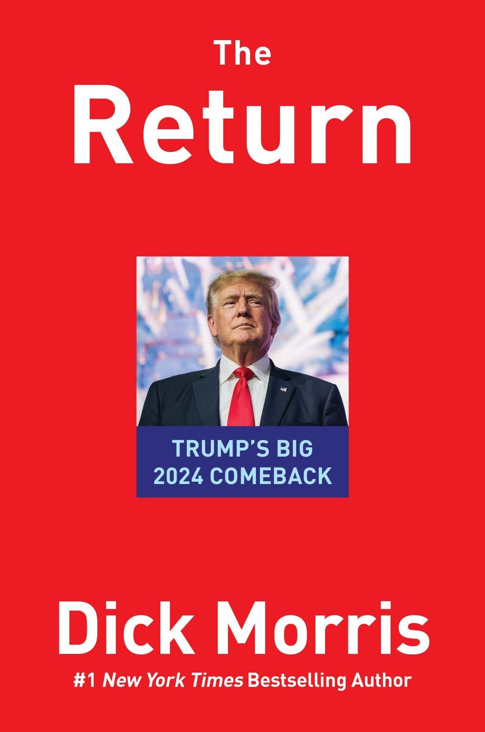 Cover: 9781630062071 | The Return: Trump's Big 2024 Comeback | Dick Morris | Buch | Gebunden