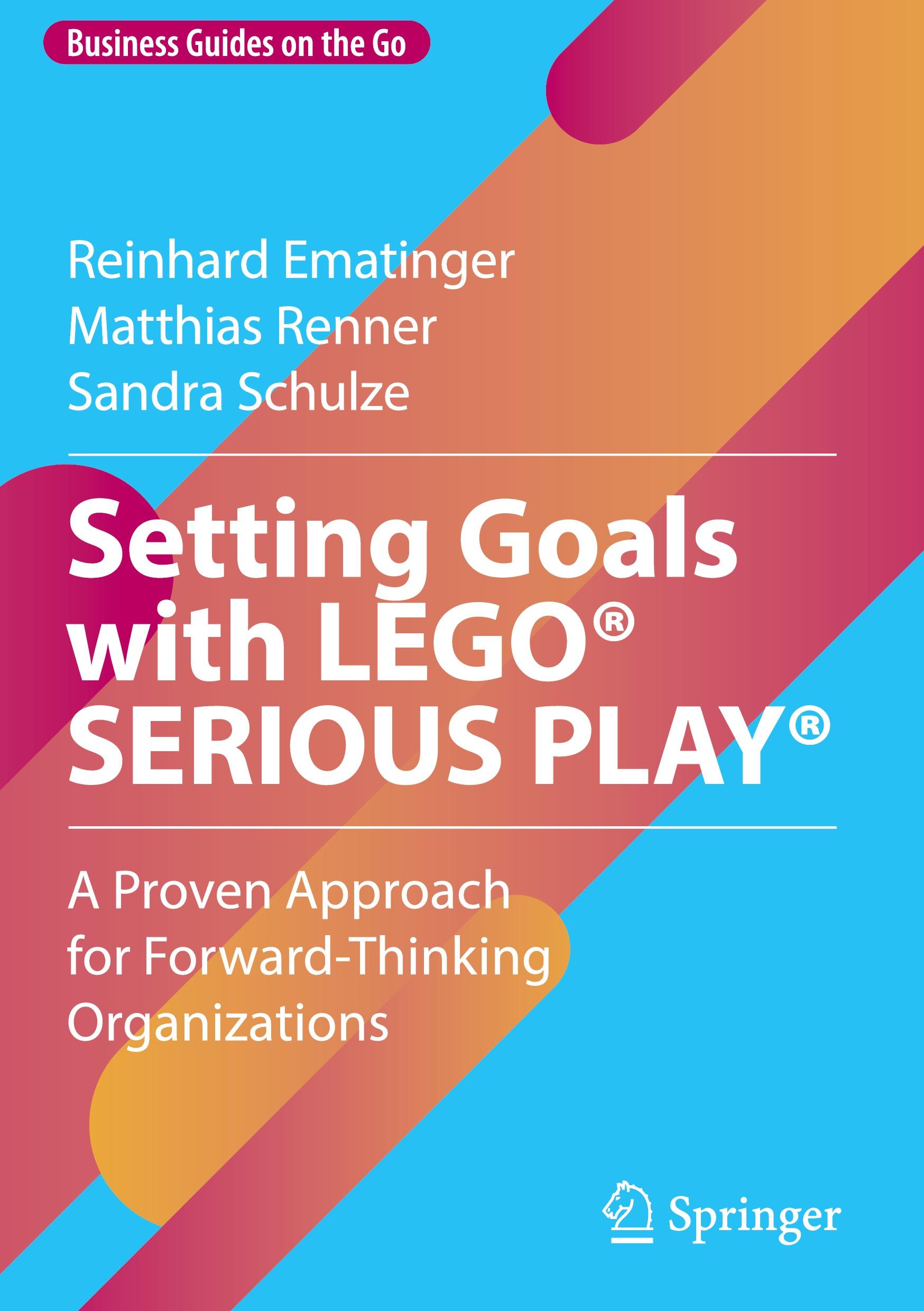 Cover: 9783031678561 | Setting Goals with LEGO® SERIOUS PLAY® | Reinhard Ematinger (u. a.)