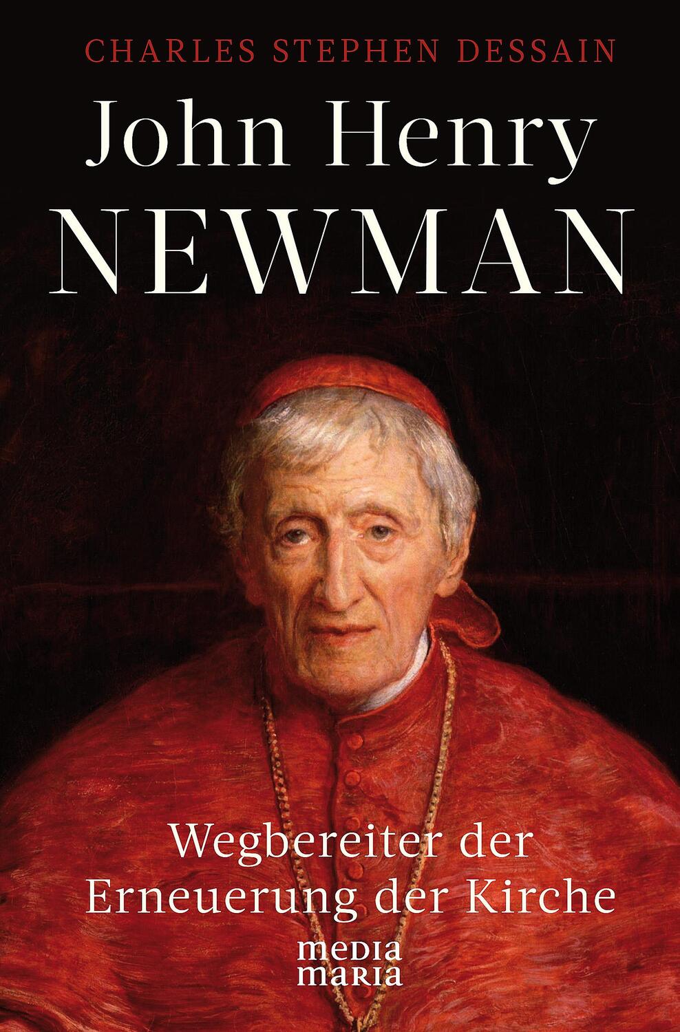 Cover: 9783947931088 | John Henry Newman | Wegbereiter der Erneuerung der Kirche | Dessain