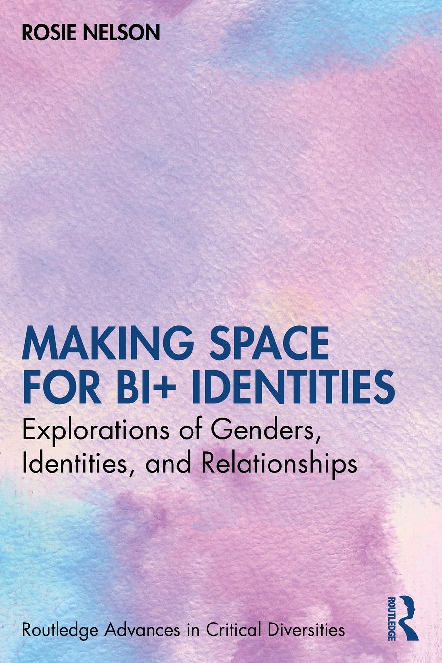 Cover: 9780367710187 | Making Space for Bi+ Identities | Rosie Nelson | Taschenbuch | 2023