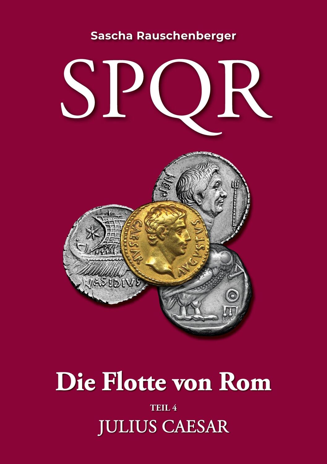 Cover: 9783759790644 | SPQR - Die Flotte von Rom | Teil 4: Julius Caesar | Rauschenberger