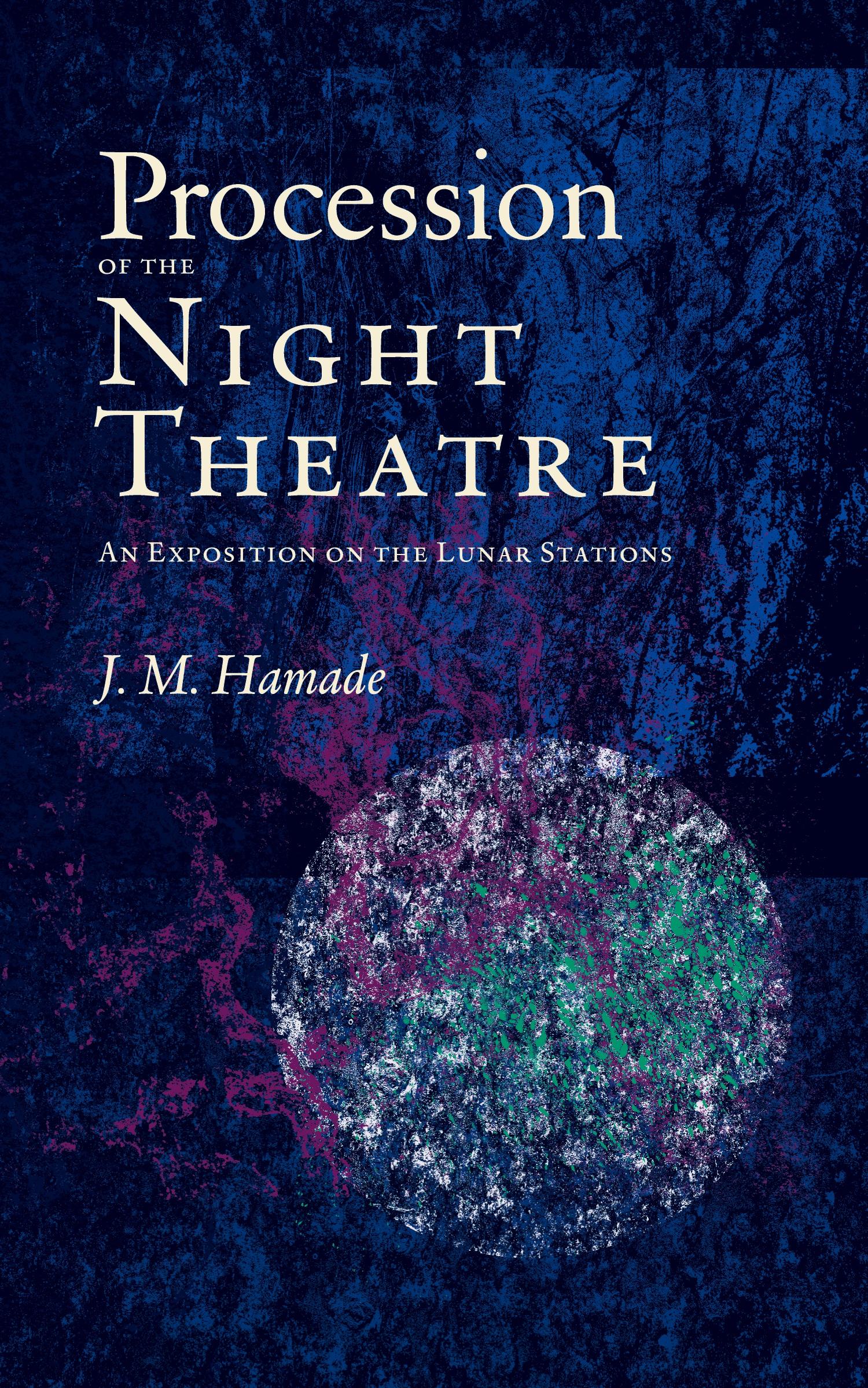 Cover: 9781947544581 | Procession of the Night Theatre | An Exposition on the Lunar Stations