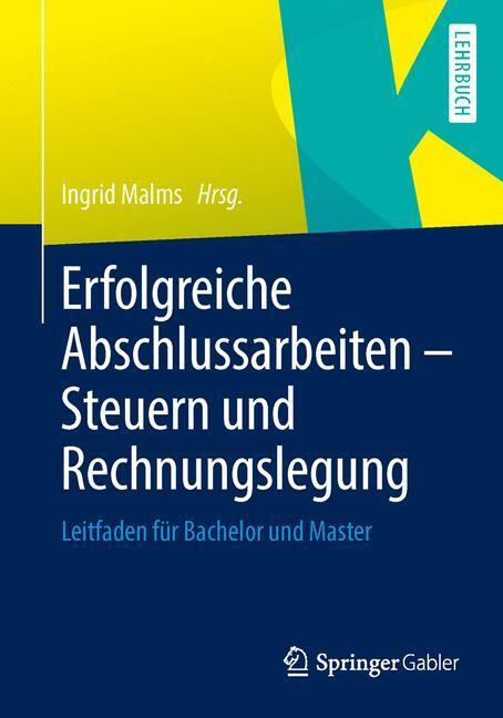 Cover: 9783658027995 | Erfolgreiche Abschlussarbeiten - Steuern und Rechnungslegung | Malms