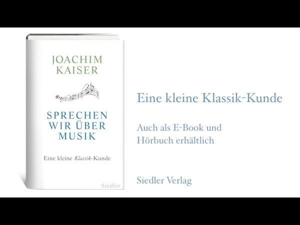 Bild: 9783827500021 | Sprechen wir über Musik | Eine kleine Klassik-Kunde | Joachim Kaiser