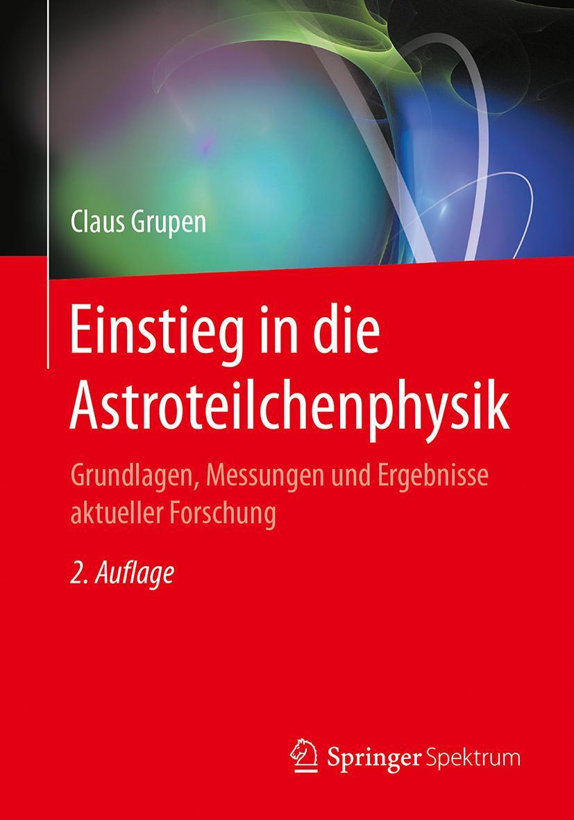 Cover: 9783662552704 | Einstieg in die Astroteilchenphysik | Claus Grupen | Taschenbuch | x