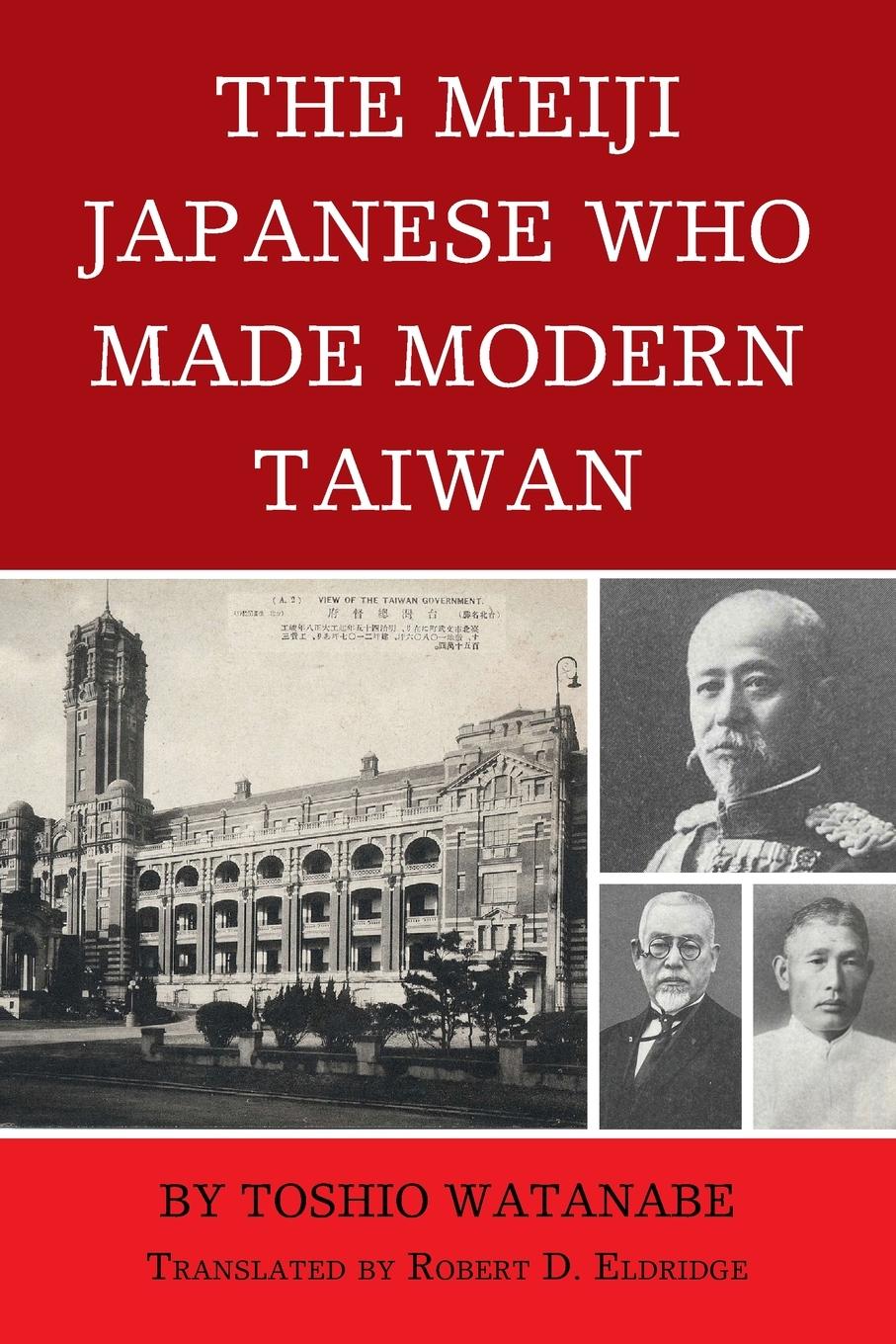 Cover: 9781666908558 | The Meiji Japanese Who Made Modern Taiwan | Toshio Watanabe | Buch