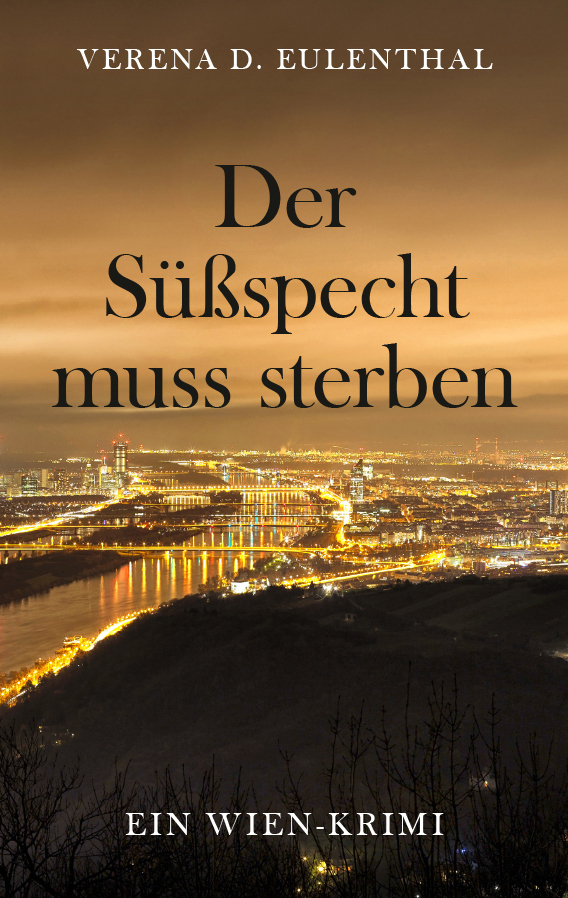 Cover: 9783991255796 | Der Süßspecht muss sterben | Verena D. Eulenthal | Taschenbuch | 2021