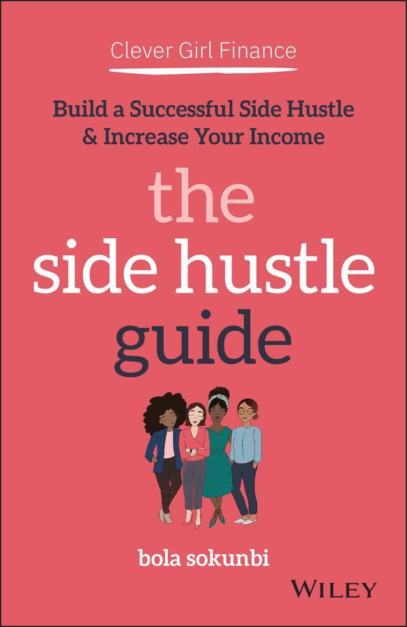 Cover: 9781119771371 | Clever Girl Finance: The Side Hustle Guide | Bola Sokunbi | Buch