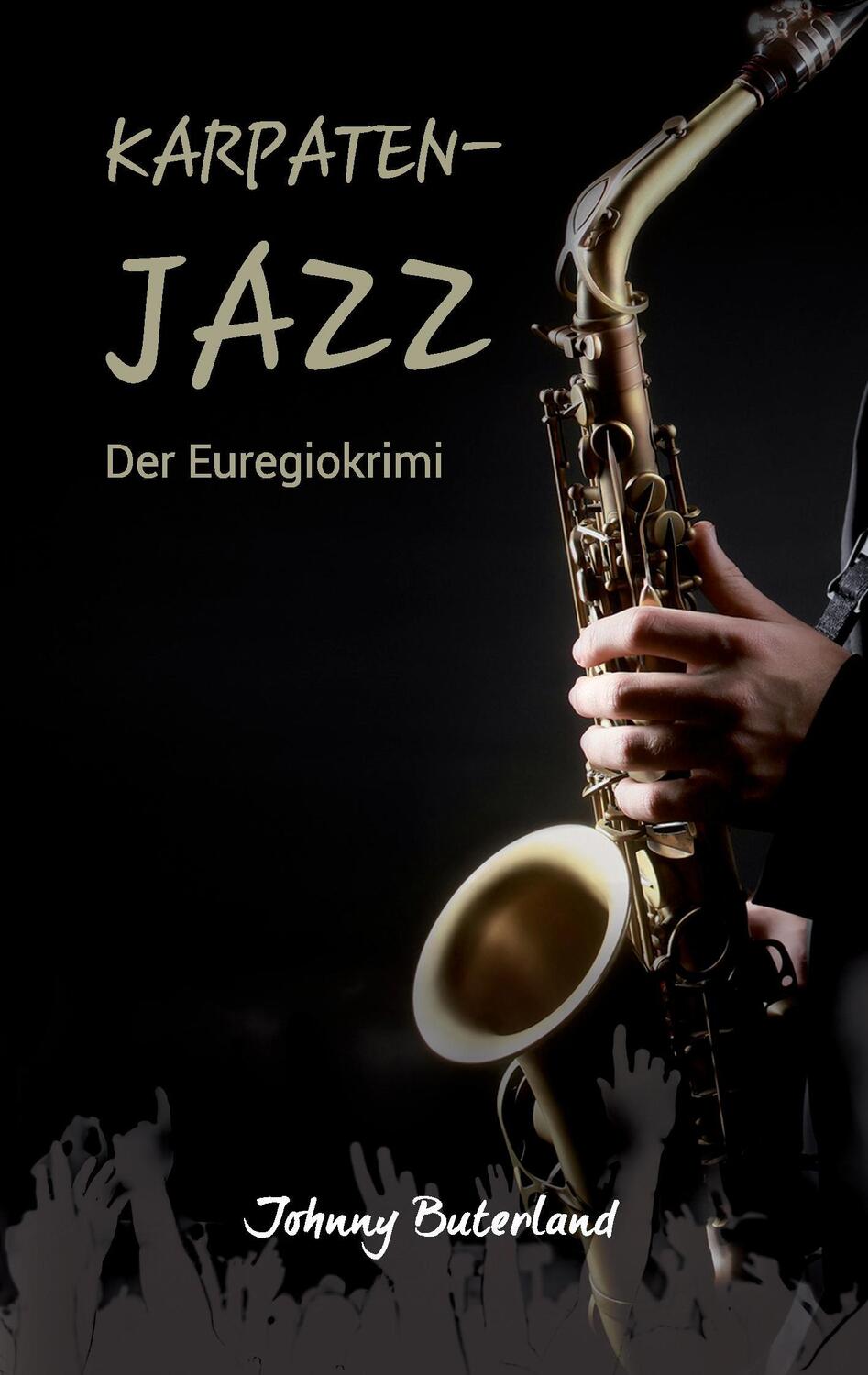 Cover: 9783743191211 | Karpaten-Jazz | Der Euregiokrimi | Johnny Buterland | Taschenbuch