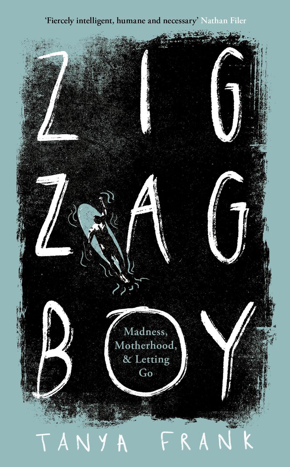 Cover: 9780008382841 | Zig-Zag Boy | Madness, Motherhood and Letting Go | Tanya Frank | Buch